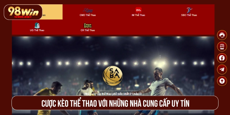 Trang Chủ Cược kèo thể thao 98win với những nhà cung cấp uy tín