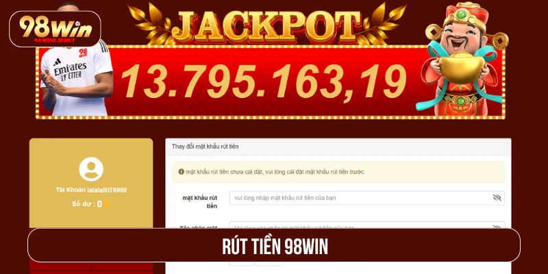 Rút Tiền 98Win: Thao Tác Tối Ưu Đơn Giản Chỉ Trong 2 Phút rút tiền 98Win