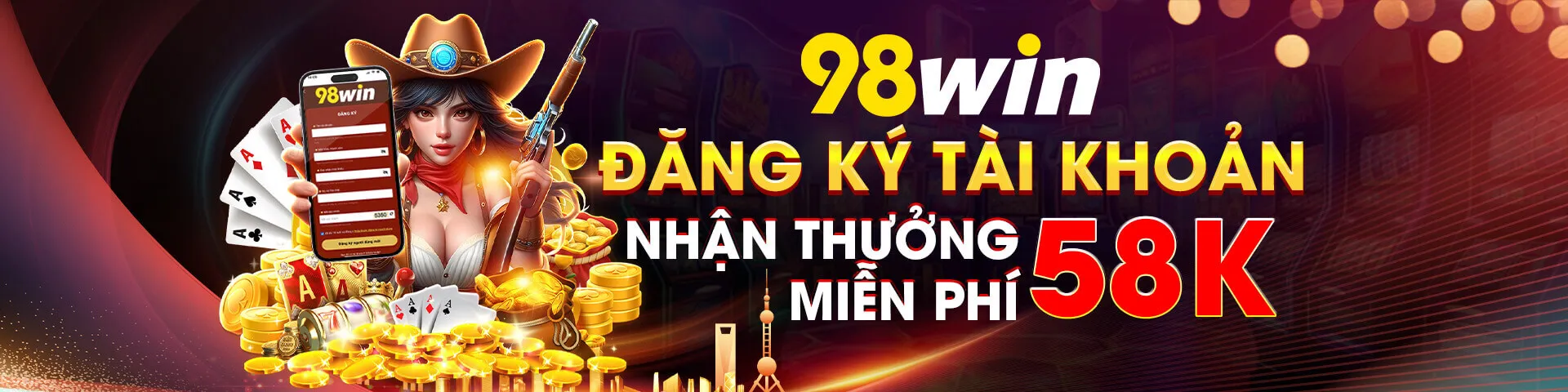 98win - đăng ký tài khoản nhận ngay 58k