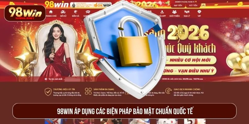 Vào 98WIN Có Bị Hack Tài Khoản Không? Hướng Dẫn Bảo Mật 98WIN áp dụng các biện pháp bảo mật chuẩn quốc tế