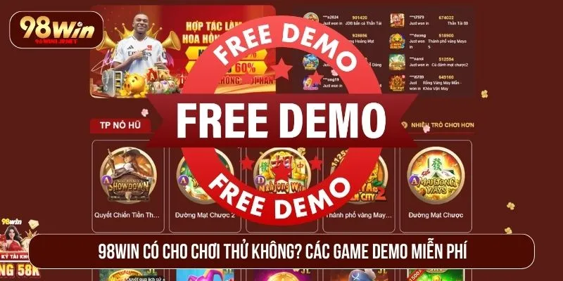 98WIN Có Cho Chơi Thử Không? Các Game Demo Miễn Phí 98WIN có cho chơi thử không