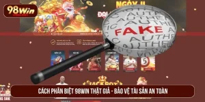 Cách phân biệt 98WIN thật giả