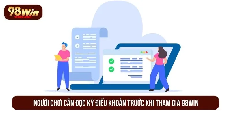 98WIN Có Lừa Đảo Không? Góc Nhìn Khách Quan Và Minh Bạch Người chơi cần đọc kỹ điều khoản trước khi tham gia 98WIN