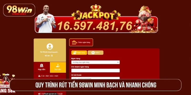 98WIN Có Giam Tiền Người Chơi Không? Sự Thật Cần Biết Quy trình rút tiền 98WIN minh bạch và nhanh chóng